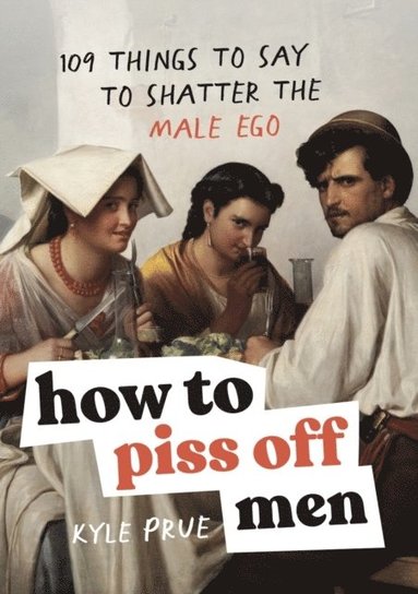 How to Piss Off Men (häftad)