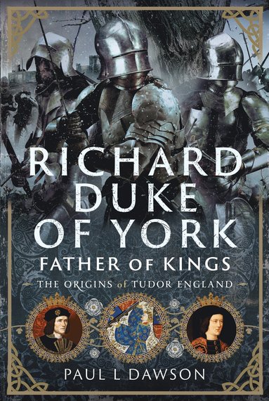 Richard Duke of York, Father of Kings (häftad)