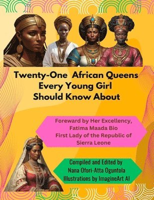Twenty-One African Queens Every Young Girl Should Know About (h�ftad)
