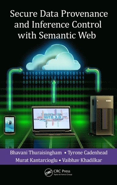 Secure Data Provenance and Inference Control with Semantic Web (h�ftad)
