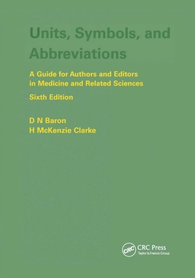 Units, Symbols, and Abbreviations: A Guide for Authors and Editors in Medicine and Related Sciences, Sixth edition (häftad)