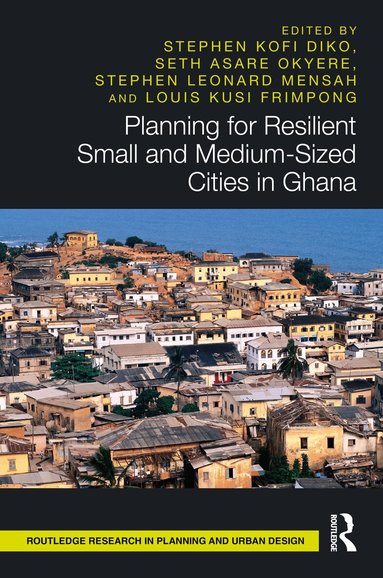 Planning for Resilient Small and Medium-Sized Cities in Ghana (inbunden)