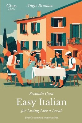 Seconda Casa - Easy Italian for Living Like a Local (h�ftad)