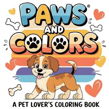Paws and Color ; A Pet Lover's Coloring Book (inbunden)