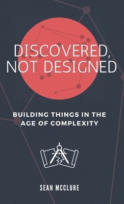 Discovered, Not Designed (häftad)