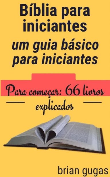 BÃ¿blia para iniciantes: um guia bÃ¡sico para iniciantes - Ebok - Brian ...