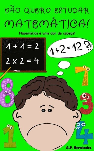NÃ£o quero estudar MatemÃ¡tica! (häftad)