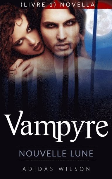 Vampyre: Nouvelle Lune (Livre 1) Novella. (e-bok)