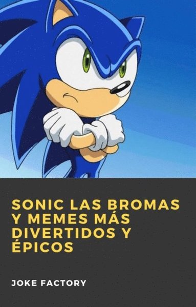 Sonic las Bromas y Memes más Divertidos y ÿpicos (inbunden)