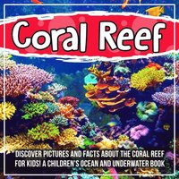 Coral Reef: Discover Pictures and Facts About The Coral Reef For Kids ...