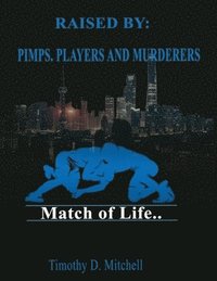 Raised By PIMPS. PLAYERS AND MURDERERS (hftad)