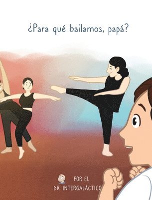 ¿Para qué bailamos, papá? (inbunden)