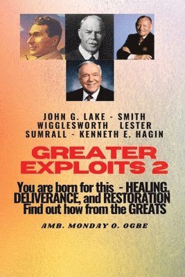 Greater Exploits - 2 -You are Born For This - Healing Deliverance and Restoration (inbunden)