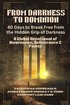 FROM DARKNESS TO DOMINION - 40 Days to Break Free from the Hidden Grip of Darkness