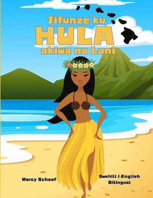 Jifunze ku HULA akiwa na Lani (Swahili / English Bilingual) Learn to Hula with Lani (h�ftad)