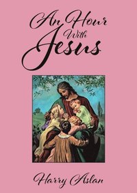 Hour With Jesus (e-bok)
