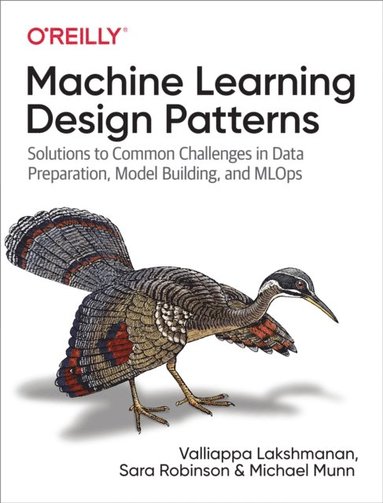 Machine Learning Design Patterns (häftad)
