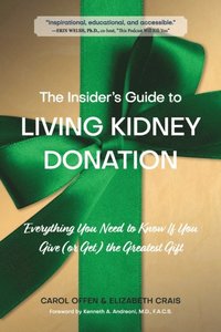 Insider's Guide to Living Kidney Donation (e-bok)