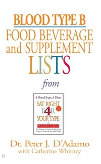 Blood Type B Food, Beverage And Supplement Lists - Ebok - Dr Peter J D ...