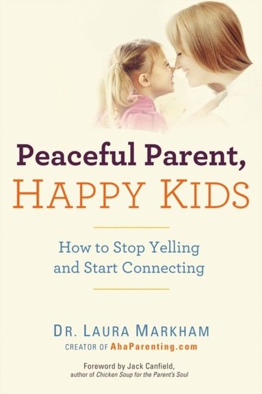 Peaceful Parent, Happy Kids (e-bok)