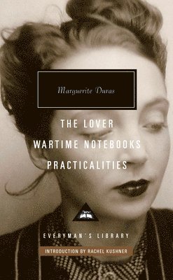 The Lover, Wartime Notebooks, Practicalities: Introduction by Rachel Kushner (hftad)