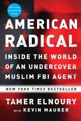 American Radical: Inside the World of an Undercover Muslim FBI Agent (häftad)