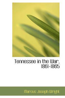 Tennessee in the War, 1861-1865 (inbunden)