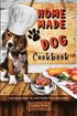 Homemade Dog Cookbook Easy and Delicious Pet Treat Recipes From Your Kitchen