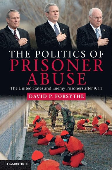 The Politics of Prisoner Abuse (inbunden)