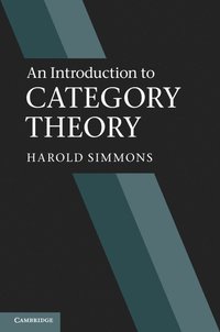 An Introduction To Category Theory - Harold Simmons - Bok ...