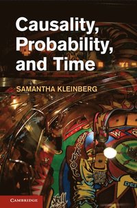 Causality, Probability, and Time (inbunden)