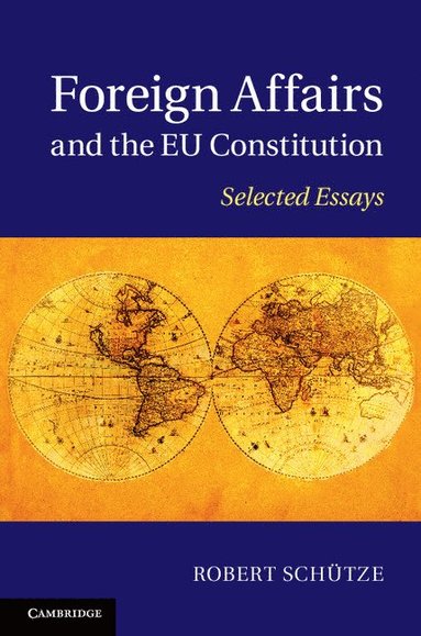 Foreign Affairs and the EU Constitution (inbunden)
