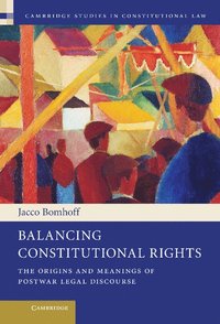 Balancing Constitutional Rights (inbunden)