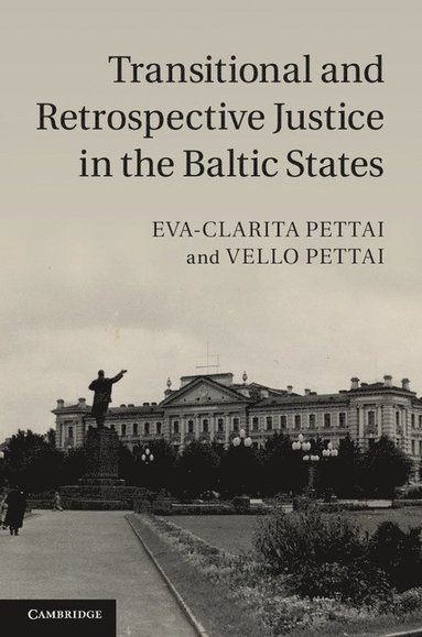 Transitional and Retrospective Justice in the Baltic States (inbunden)
