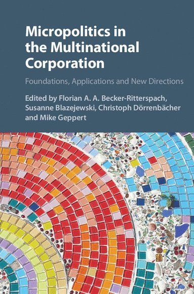 Micropolitics in the Multinational Corporation (inbunden)
