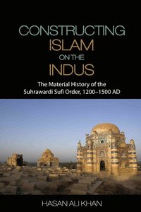 Constructing Islam on the Indus (inbunden)