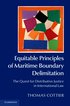 Equitable Principles of Maritime Boundary Delimitation