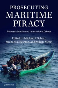 Prosecuting Maritime Piracy (inbunden)