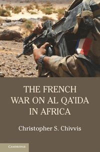The French War on Al Qa'ida in Africa (inbunden)