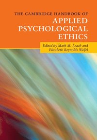 The Cambridge Handbook of Applied Psychological Ethics (inbunden)