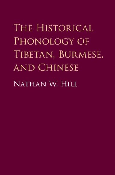 The Historical Phonology of Tibetan, Burmese, and Chinese (inbunden)