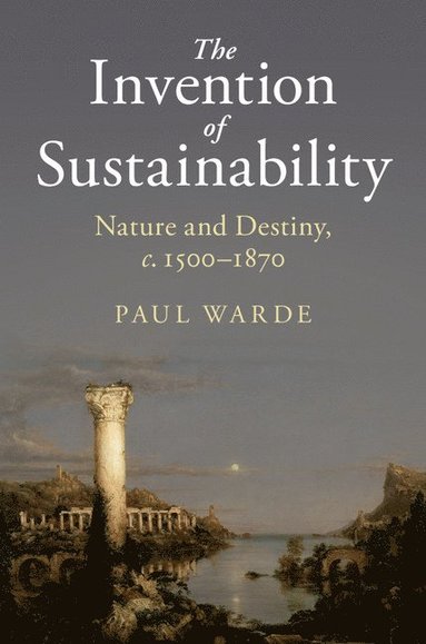 The Invention of Sustainability (inbunden)