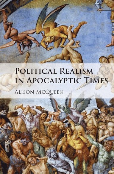 Political Realism in Apocalyptic Times (inbunden)