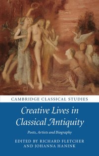 Creative Lives in Classical Antiquity (inbunden)