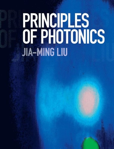 Principles of Photonics (inbunden)