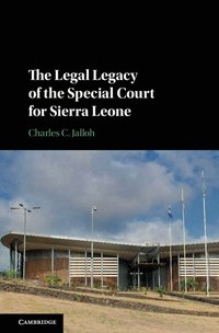 The Legal Legacy of the Special Court for Sierra Leone (inbunden)