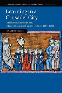Learning in a Crusader City (inbunden)