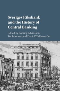 Sveriges Riksbank and the History of Central Banking (inbunden)