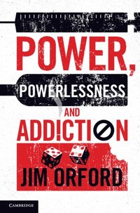 Power, Powerlessness and Addiction (e-bok)