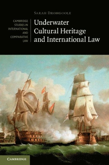 Underwater Cultural Heritage and International Law (e-bok)
